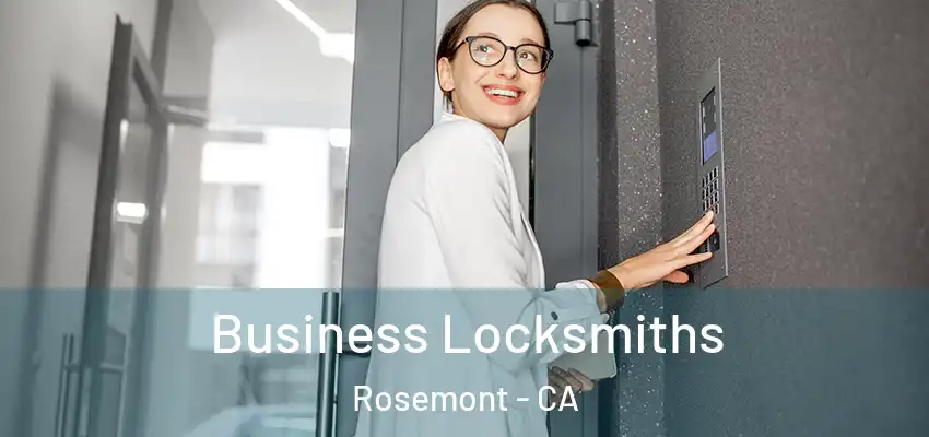 Business Locksmiths Rosemont - CA