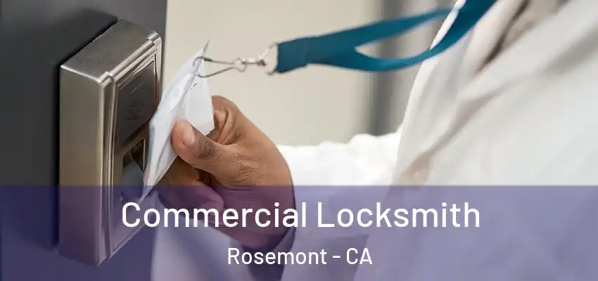 Commercial Locksmith Rosemont - CA
