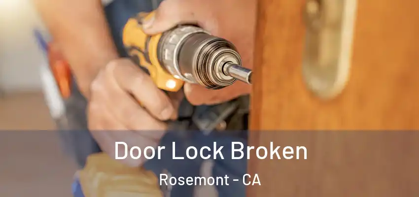 Door Lock Broken Rosemont - CA