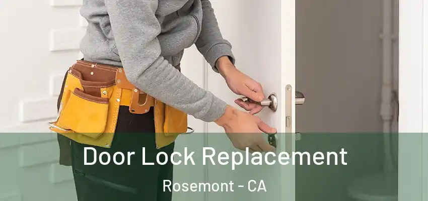 Door Lock Replacement Rosemont - CA