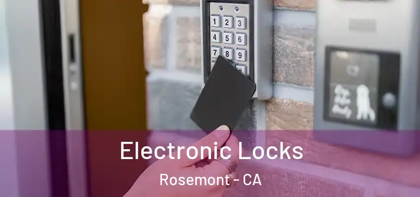 Electronic Locks Rosemont - CA
