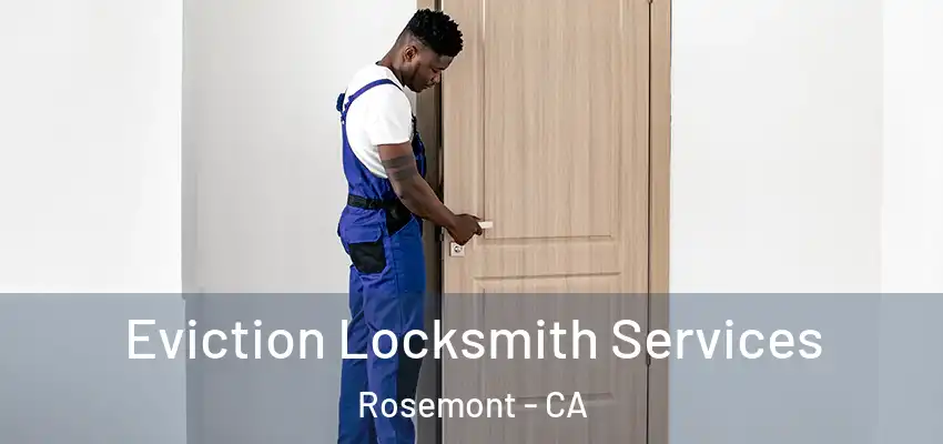 Eviction Locksmith Services Rosemont - CA