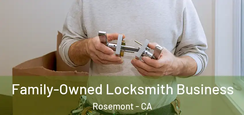 Family-Owned Locksmith Business Rosemont - CA