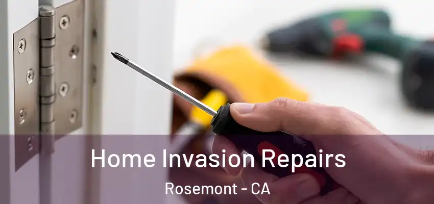 Home Invasion Repairs Rosemont - CA