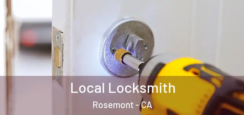 Local Locksmith Rosemont - CA