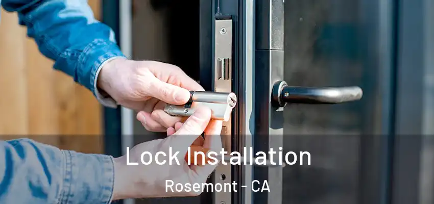 Lock Installation Rosemont - CA