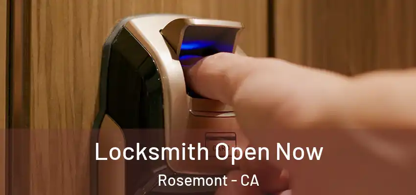 Locksmith Open Now Rosemont - CA