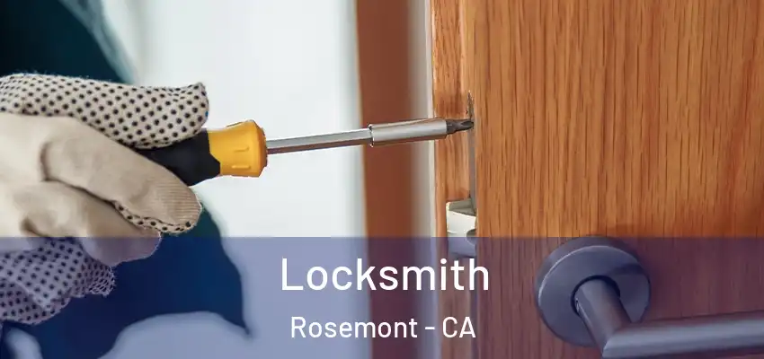  Locksmith Rosemont - CA