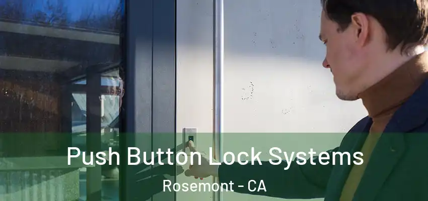 Push Button Lock Systems Rosemont - CA