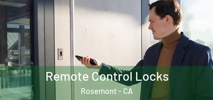 Remote Control Locks Rosemont - CA