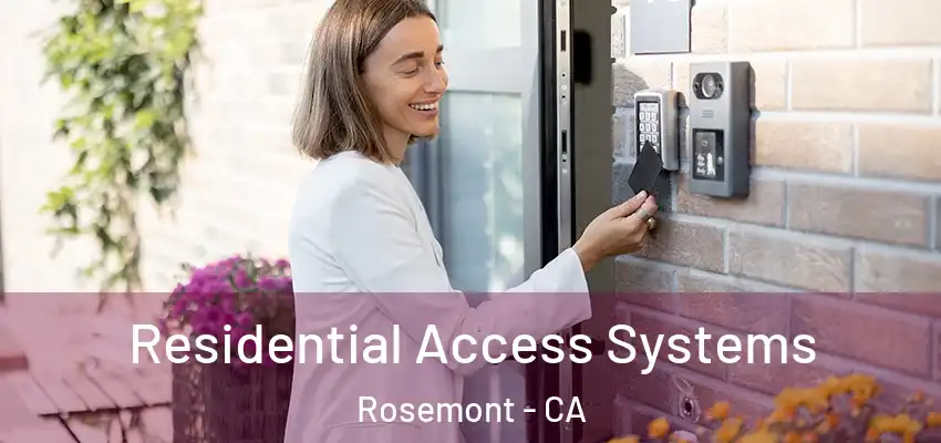 Residential Access Systems Rosemont - CA