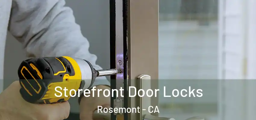 Storefront Door Locks Rosemont - CA