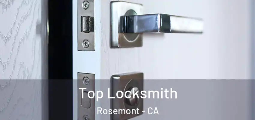  Top Locksmith Rosemont - CA